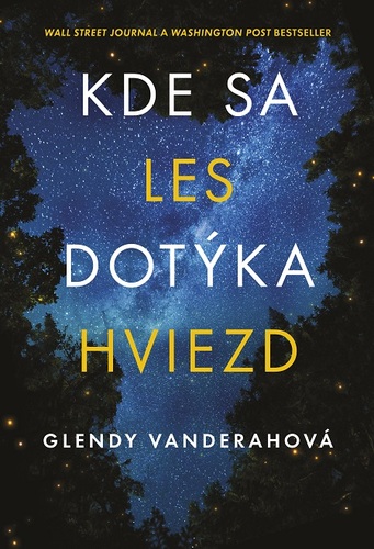 Kde sa les dotýka hviezd - Glendy Vanderahová