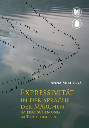 Expressivität in der Sprache der Märchen im Deutschen und im Tschechischen - Anna Mikulová