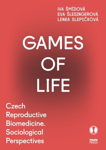Games of Life - Iva Šmídová,Eva Šlesingerová,Lenka Slepičková