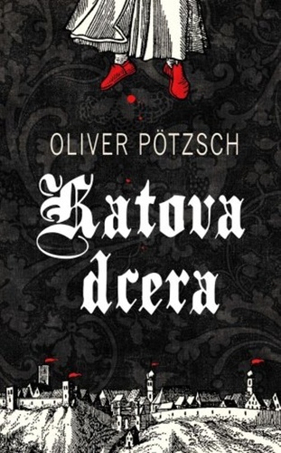 Katova dcera, 2. vydání - Oliver Pötzsch