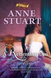 A rettenthetetlen - Anne Stuart