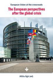The European perspectives after the global crisis - Attila Ágh