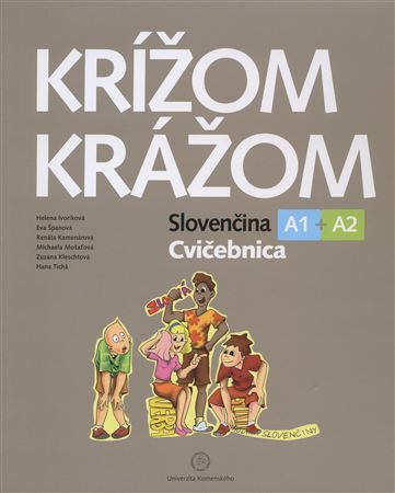 Krížom krážom Cvičebnica A1+A2, 3., upravené vydanie - Helena Ivoriková,Kolektív autorov