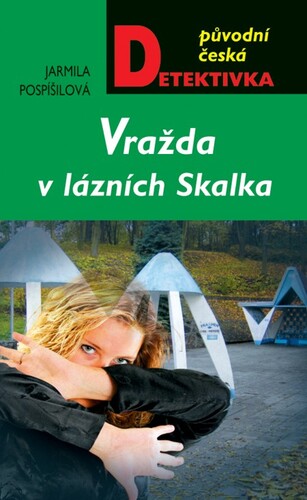 Vražda v lázních Skalka - Jarmila Pospíšilová