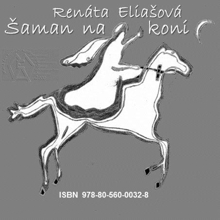 Šaman na koni - Renáta Eliášová