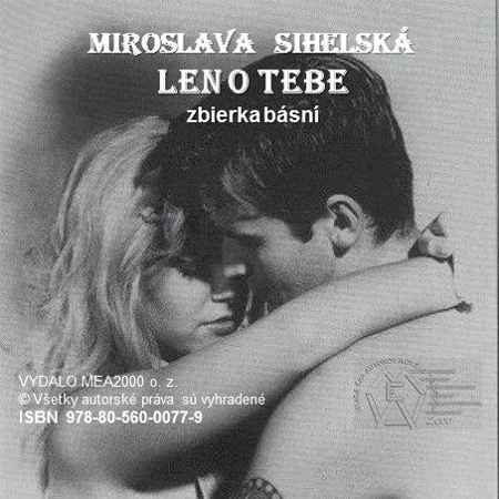 Zbierka básní - Len o Tebe - Miroslava Sihelská