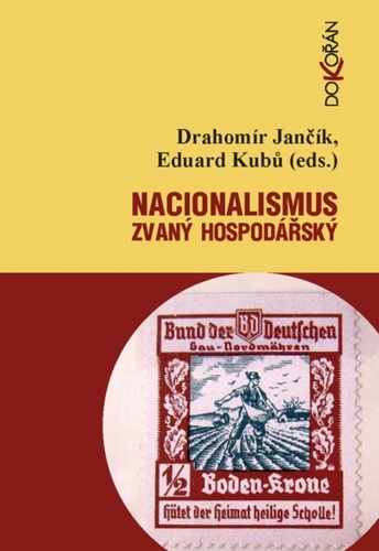 Nacionalismus zvaný hospodářský - Drahomír Jančík,Eduard Kubů