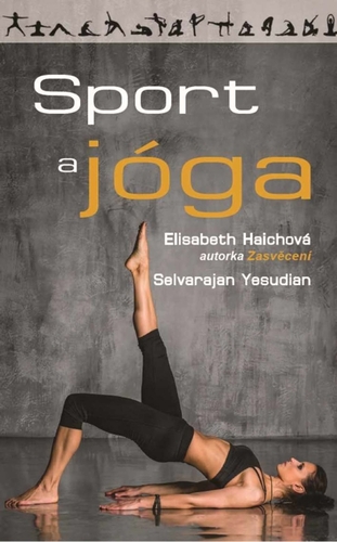 Sport a jóga - Elisabeth Haichová,Yesudian Selvarajan