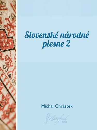 Slovenské národné piesne II - Michal Chrástek