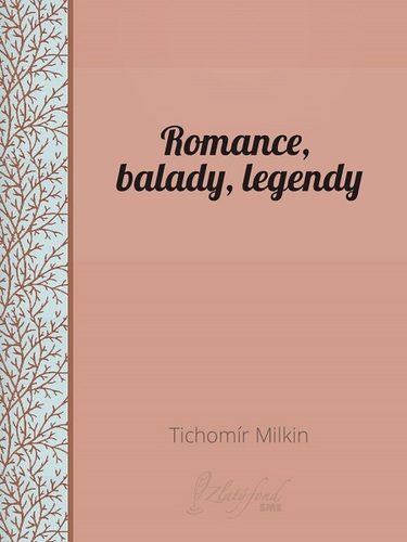 Romance, balady, legendy - Tichomír Milkin