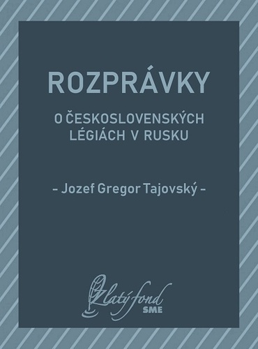 Rozprávky o československých légiách v Rusku - Tajovský Jozef Gregor