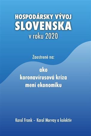 Hospodársky vývoj Slovenska v roku 2020 - Karol Frank,Kolektív autorov