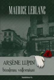 Arséne Lupin bizalmas vallomásai - Maurice Leblanc