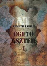 Égető Eszter I. kötet - László Németh