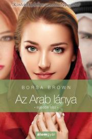 Az Arab lánya - második rész - Borsa Brown