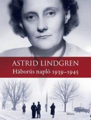 Háborús napló 1939-1945 - Astrid Lindgren