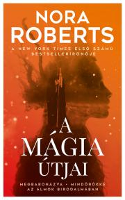 A mágia útjai - Nora Roberts