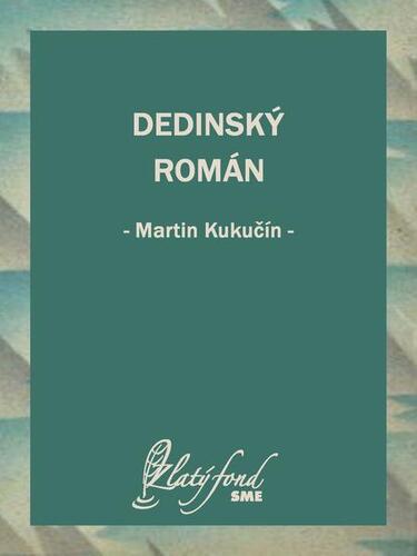 Dedinský román - Martin Kukučín