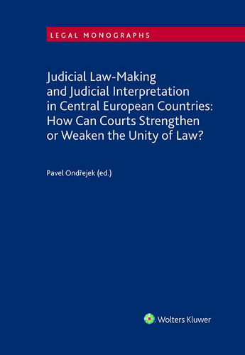 Judicial Law-Making and Judicial Interpretation in Central European Countries - Ondřejek Pavel