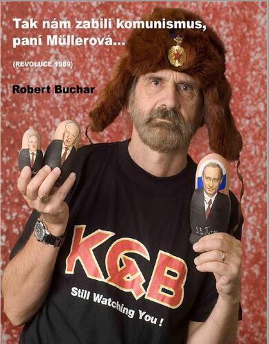 Tak nám zabili komunismus, paní Mullerová - Robert Buchar
