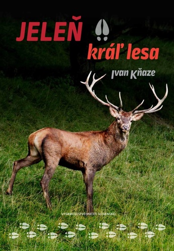 Jeleň – kráľ lesa - Ivan Kňaze