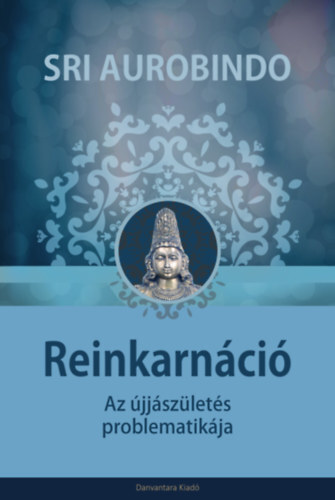 Reinkarnáció - Sri Aurobindo