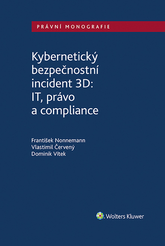 Kybernetický bezpečnostní incident 3D: IT, právo a compliance - Kolektív autorov