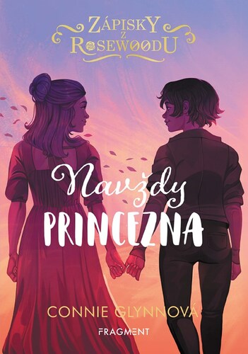 Zápisky z Rosewoodu – Navždy princezna - Connie Glynn