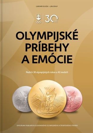 Olympijské príbehy a emócie - Ľubomír Souček,Ján Súkup
