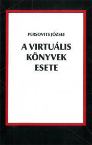 A virtuális könyvek esete - Persovits József