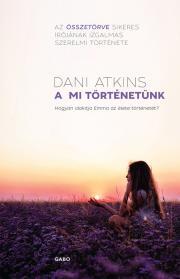 A mi történetünk - Dani Atkins