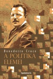 A politika elemei - Benedetto Croce