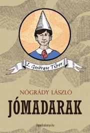 Jómadarak - Nógrády László