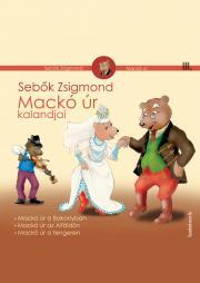 Mackó úr kalandjai III. kötet - Zsigmond Sebők