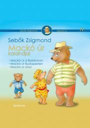 Mackó úr kalandjai IV. kötet - Zsigmond Sebők
