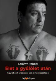 Élet a gyűlölet után - Sammy Rangel