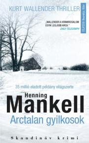 Arctalan gyilkosok - Henning Mankell