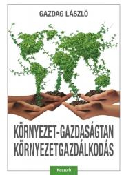 Környezet-gazdaságtan, környezetgazdálkodás - László Gazdag