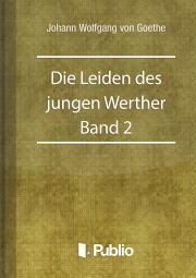 Die Leiden des jungen Werther - Band 2 - Johann Wolfgang von Goethe
