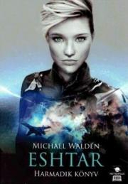 Eshtar - Harmadik könyv - Michael Walden