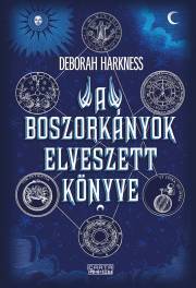 A boszorkányok elveszett könyve - Deborah Harkness