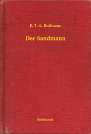 Der Sandmann - Ernst Theodor Amadeu Hoffmann