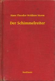 Der Schimmelreiter - Storm Hans Theodor Woldsen