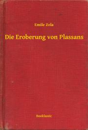 Die Eroberung von Plassans - Émile Zola