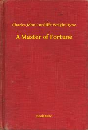 A Master of Fortune - Hyne Charles John Cutcliffe Wright