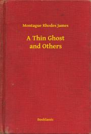 A Thin Ghost and Others - James Montague Rhodes