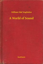 A World of Sound - Stapledon William Olaf