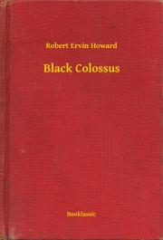 Black Colossus - Robert Ervin Howard