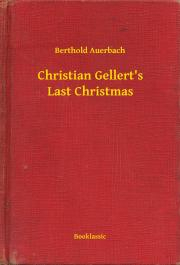 Christian Gellert\'s Last Christmas - Auerbach Berthold
