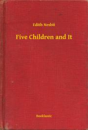 Five Children and It - Edith Nesbit